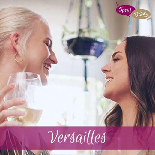 Speed Dating 35/49 ans entre femmes à Versailles