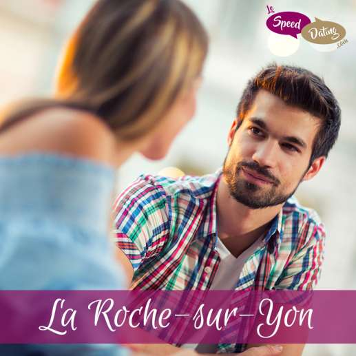 Speed Dating 20/24 ans à La Roche/Yon