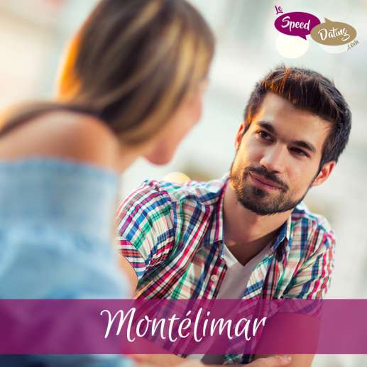 Speed Dating 20/24 ans à Montélimar