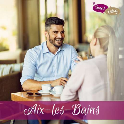 Speed Dating 40/49 ans à Aix-les-Bains